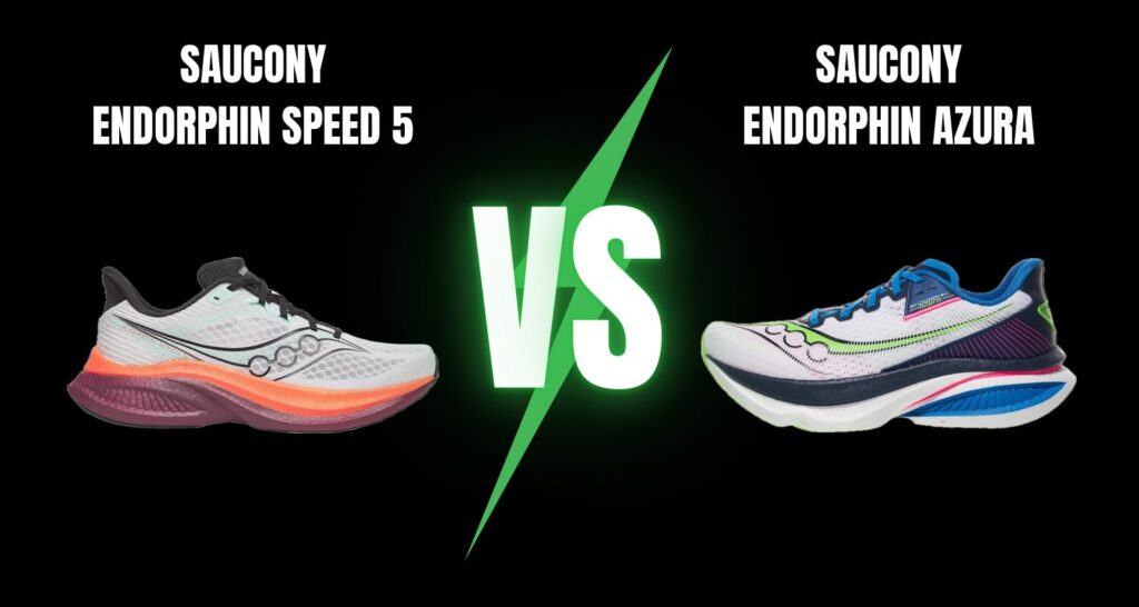 Saucony Endorphin Azura vs Saucony Endorphin Speed 5