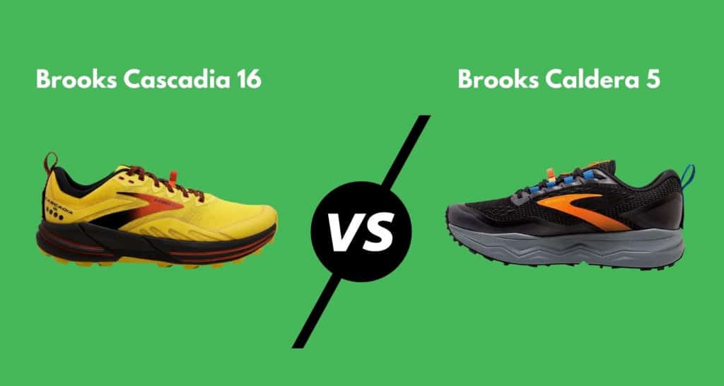 Brooks Cascadia 16 vs. Caldera 5