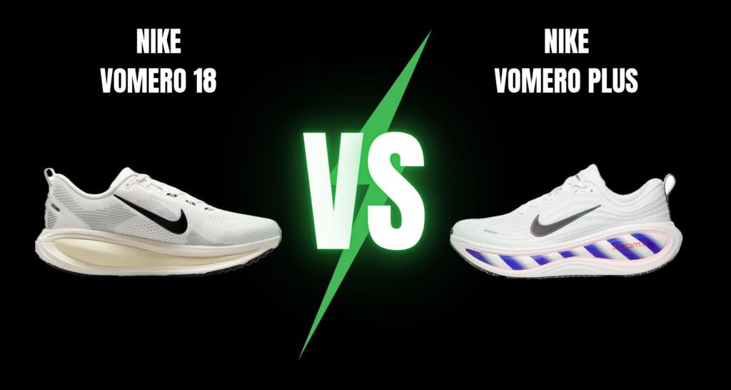 Nike Vomero Plus vs Nike Vomero 18